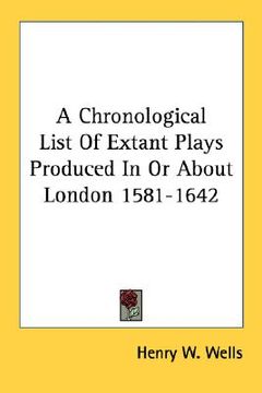 portada a chronological list of extant plays produced in or about london 1581-1642