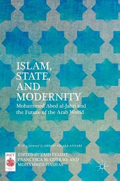 portada Islam, State, and Modernity: Mohammed Abed Al-Jabri and the Future of the Arab World (en Inglés)