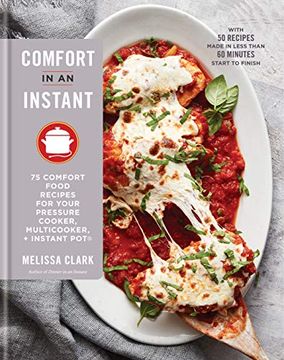 portada Comfort in an Instant: 75 Comfort Food Recipes for Your Pressure Cooker, Multicooker, and Instant Pot® (en Inglés)
