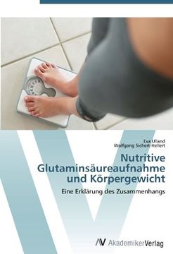 portada Nutritive Glutaminsäureaufnahme und Körpergewicht: Eine Erklärung des Zusammenhangs