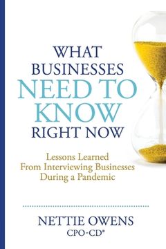 portada What Businesses Need To Know Right Now: Lessons Learned From Interviewing Businesses During a Pandemic (en Inglés)