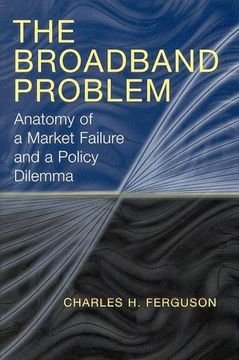 portada The Broadband Problem: Anatomy of a Market Failure and a Policy Dilemma (en Inglés)