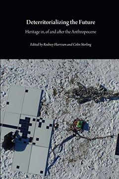 portada Deterritorializing the Future: Heritage in, of and After the Anthropocene (in English)