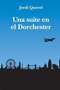 portada Una suite en el Dorchester (in Spanish)