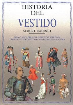 portada Historia del Vestido: Obra Clásica del Siglo Diecinueve Reeditada y Diseñada Nuevamente con más de 2. 000 Ilustraciones (Coleccionismo)
