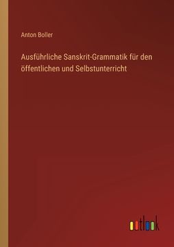 portada Ausführliche Sanskrit-Grammatik für den öffentlichen und Selbstunterricht (en Alemán)