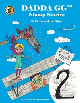 portada Dadda GG Stamp Stories 2: First Official Airmail Flight, Allahabad to Naini, India, 18th February 1911. (en Inglés)