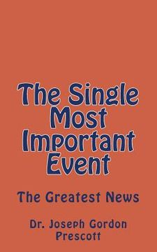 portada The Single Most Important Event (in English)