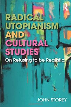 portada Radical Utopianism and Cultural Studies: On Refusing to be Realistic (en Inglés)
