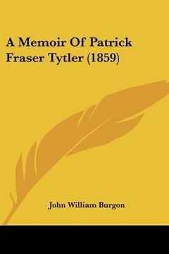 portada a memoir of patrick fraser tytler (1859) (en Inglés)