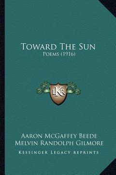portada toward the sun: poems (1916) (en Inglés)