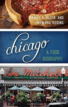 portada Chicago: A Food Biography (Big City Food Biographies) 