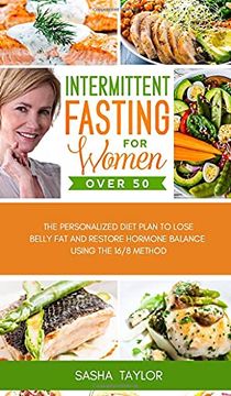portada Intermittent Fasting for Women Over 50: The Personalized Diet Plan to Lose Belly fat and Restore Hormone Balance Using the 16 (en Inglés)