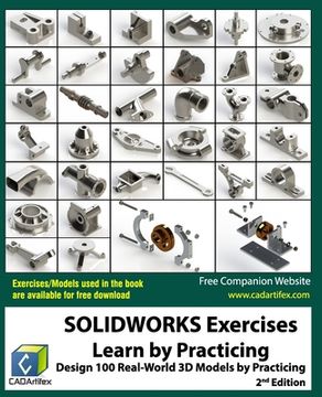 portada SOLIDWORKS Exercises - Learn by Practicing: Learn to Design 3D Models by Practicing with these 100 Real-World Mechanical Exercises! (2 Edition) (en Inglés)