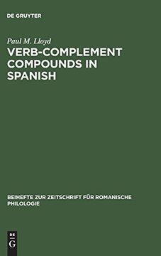 portada Verb-Complement Compounds in Spanish (Beihefte zur Zeitschrift für Romanische Philologie) (en Inglés)