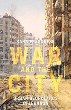 portada War and the City: Urban Geopolitics in Lebanon (en Inglés)