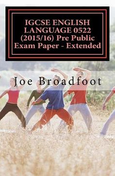 portada IGCSE ENGLISH LANGUAGE 0522 (2015/16) Pre Public Exam Paper - Extended (en Inglés)