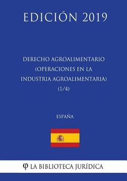 portada Derecho Agroalimentario (Operaciones en la Industria Agroalimentaria) (1/4) (España) (Edición 2019)