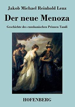 portada Der Neue Menoza: Oder Geschichte des Cumbanischen Prinzen Tandi. Eine Komödie (en Alemán)