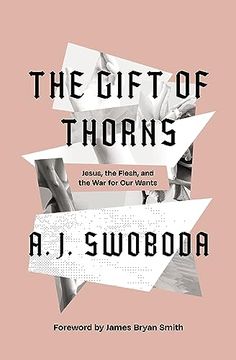 portada The Gift of Thorns: Jesus, the Flesh, and the war for our Wants (in English)