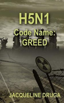 portada H5N1 Code Name: Greed (in English)
