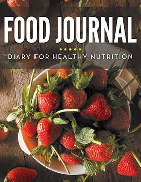 portada Food Journal Diary For Healthy Nutrition (en Inglés)