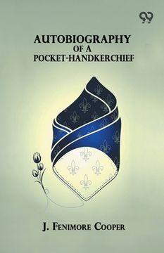Autobiography Of A Pocket-Handkerchief