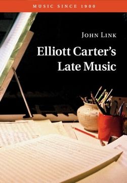 portada Elliott Carter's Late Music (Music Since 1900) (in English)
