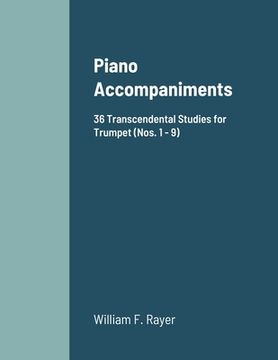portada Piano Accompaniments36 Transcendental Studies for Trumpet (Nos. 1 - 9): 36 Transcendental Studies for Trumpet (Nos. 1 - 9) (en Inglés)