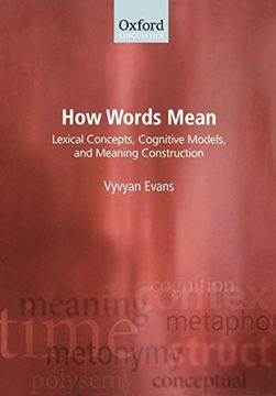 portada How Words Mean: Lexical Concepts, Cognitive Models, and Meaning Construction (Oxford Linguistics) (en Inglés)