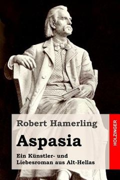 portada Aspasia: Ein Künstler- und Liebesroman aus Alt-Hellas (en Alemán)