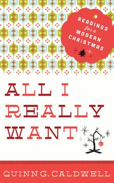 portada All i Really Want: Readings for a Modern Christmas (en Inglés)