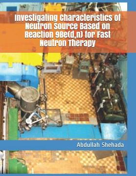 portada Investigating Characteristics of Neutron Source Based on Reaction 9Be(d, n) for Fast Neutron Therapy
