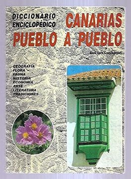 portada Diccionario Enciclopedico de Canarias Pueblo a Pueblo. Geografia, Flora, Fauna, Historia, Economia, Arte, Literatura, Tradiciones