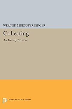 portada Collecting: An Unruly Passion: Psychological Perspectives (Princeton Legacy Library) (en Inglés)