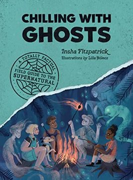 portada Chilling With Ghosts: A Totally Factual Field Guide to the Supernatural 