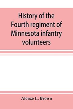 portada History of the Fourth Regiment of Minnesota Infantry Volunteers During the Great Rebellion; 1861-1865 (en Inglés)