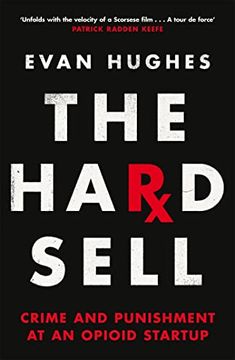 portada The Hard Sell: Crime and Punishment at an Opioid Startup (Paperback) (in English)
