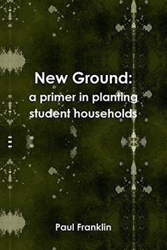 portada New Ground: A Primer in Planting Student Households (in English)