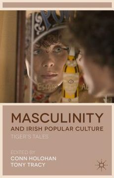 portada Masculinity and Irish Popular Culture: Tiger's Tales