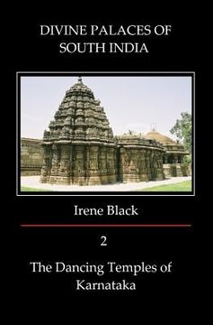 portada DIVINE PALACES OF SOUTH INDIA Volume 2: The Dancing Temples of Karnataka (en Inglés)