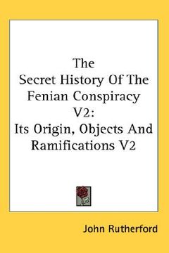 portada the secret history of the fenian conspiracy v2: its origin, objects and ramifications v2 (en Inglés)