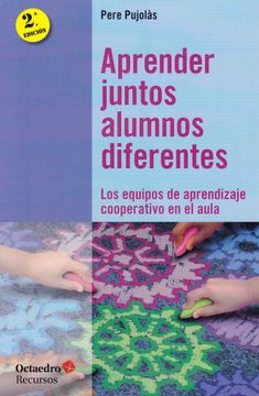 portada Aprender Juntos Alumnos Diferentes: Los Equipos de Aprendizaje Cooperativo en el Aula (in Spanish)