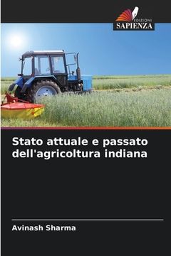 portada Stato attuale e passato dell'agricoltura indiana (in Italian)