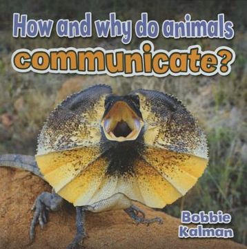 portada How and why do Animals Communicate all About Animals Closeup (in English)
