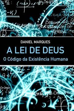 portada A Lei de Deus: O código da existência humana (en Portugués)