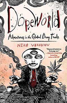 portada Dopeworld: Adventures in the Global Drug Trade 