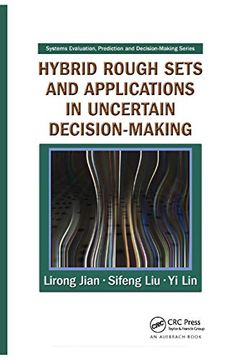 portada Hybrid Rough Sets and Applications in Uncertain Decision-Making (Systems Evaluation, Prediction, and Decision-Making) (en Inglés)