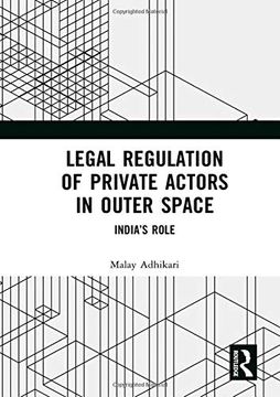 portada Legal Regulation of Private Actors in Outer Space: India’S Role (en Inglés)