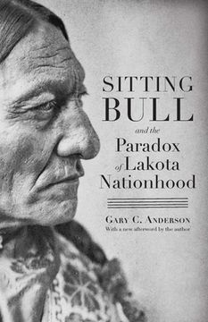 portada Sitting Bull and the Paradox of Lakota Nationhood (in English)
